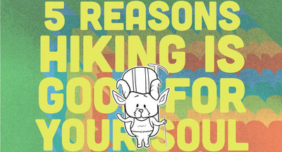 5 Reasons Hiking is Good For Your Soul - Comic