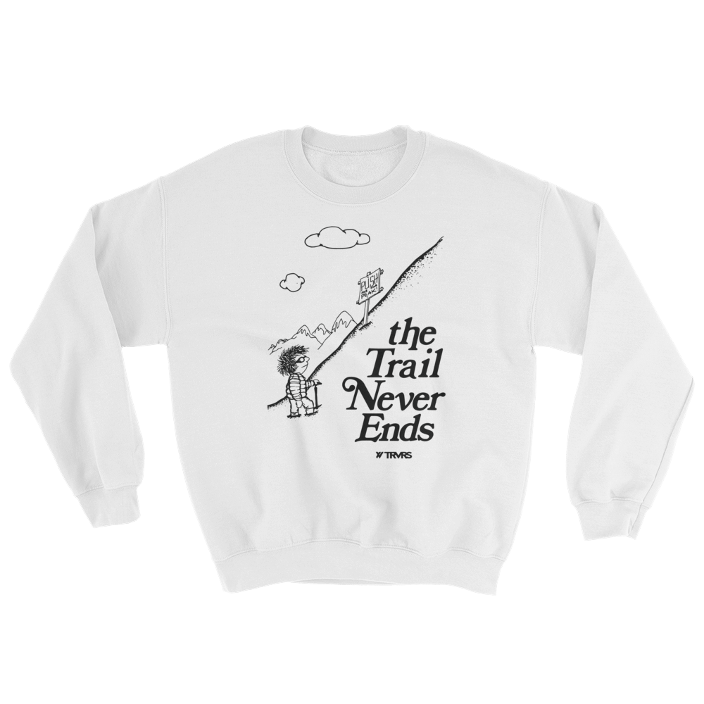 The Trail Never Ends Tribute Sweatshirt - WHITE | TRVRS APPAREL