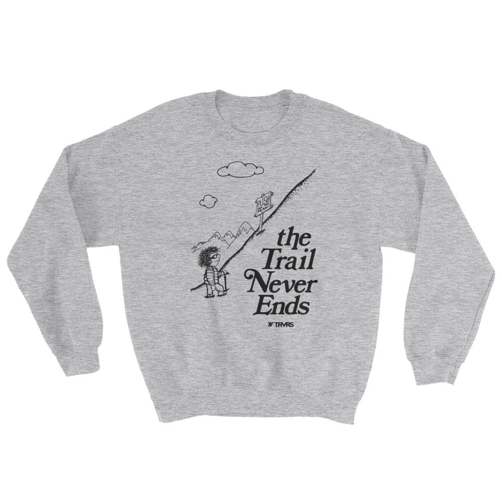 The Trail Never Ends Tribute Sweatshirt - SPORT GREY | TRVRS APPAREL