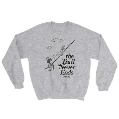 The Trail Never Ends Tribute Sweatshirt - SPORT GREY | TRVRS APPAREL