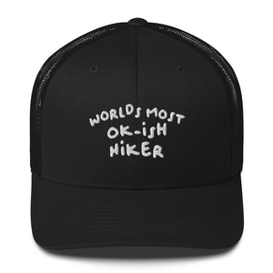 Black- Worlds Most Ok-ish Hiker Trucker Cap | TRVRS Outdoors