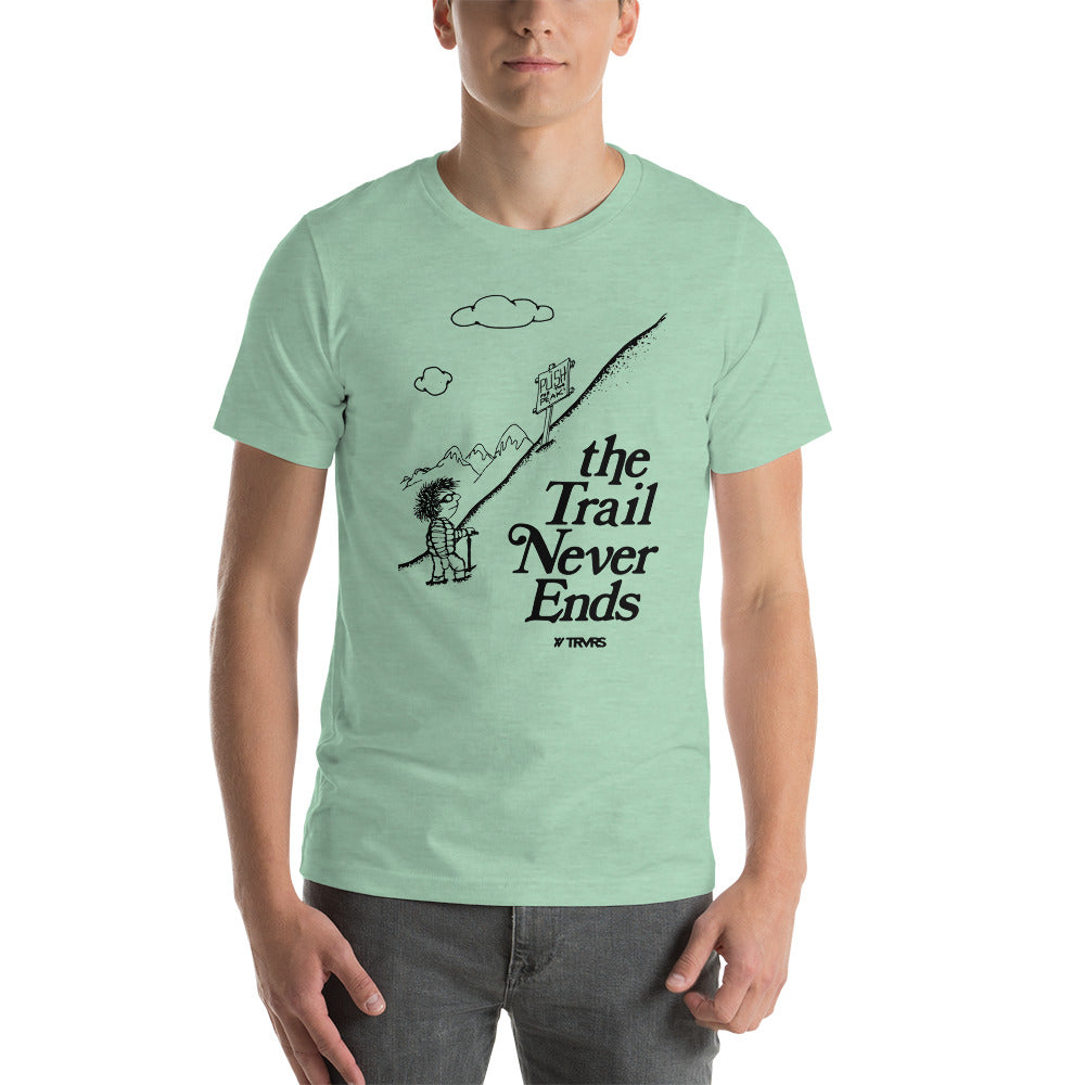 The Trail Never Ends Short Sleeve Tee